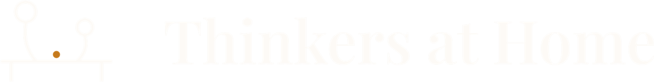 Thinkers at Home