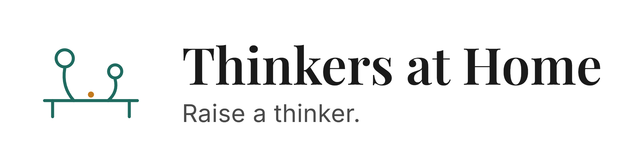 Thinkers at Home. Raise a thinker.
